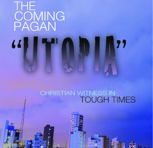 The Coming Pagan Utopia: Christian Witness in Tough Times